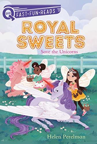 Save the Unicorns (Royal Sweets, Bk. 6, QUIX)