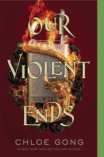 Our Violent Ends (These Violent Delights, Bk. 2)