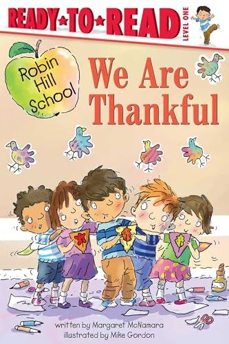 We Are Thankful (Robin Hill School, Ready-To-Read, Level 1)