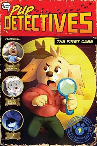 The First Case (Pup Detectives, Volume 1)