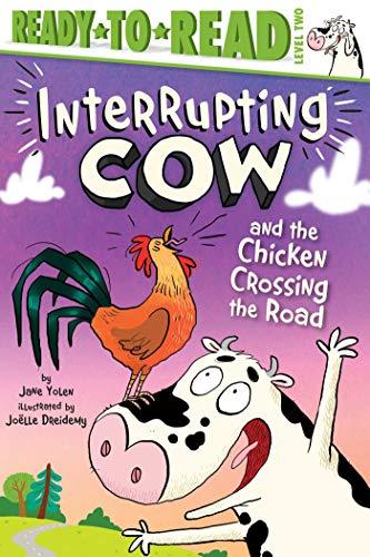 Interrupting Cow and the Chicken Crossing the Road (Ready-to-Read! Level 2)