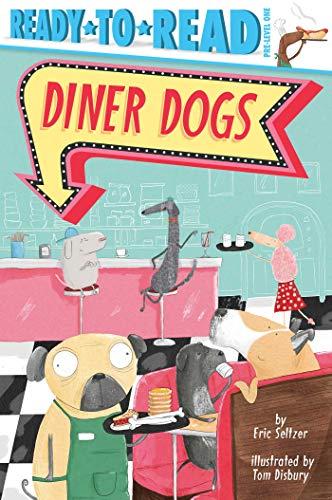 Diner Dogs (Ready-To-Read, Pre-Level 1)