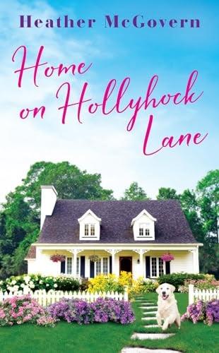 Home on Hollyhock Lane (Orchard Inn, Bk. 3)