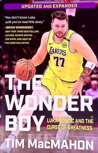 The Wonder Boy: Luka Doncic and the Curse of Greatness (Updated and Expanded)