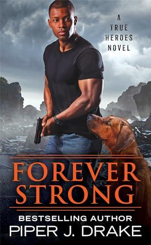 Forever Strong (True Heroes, Bk. 6)