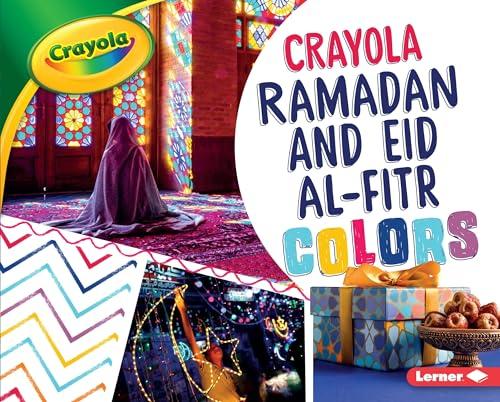 Ramadan and Eid al-Fitr Colors (Crayola Holiday Colors)