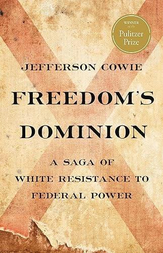 Freedom’s Dominion: A Saga of White Resistance to Federal Power