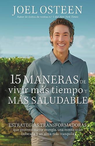 15 Maneras De Vivir Mas Tiempo Y Mas Saludable