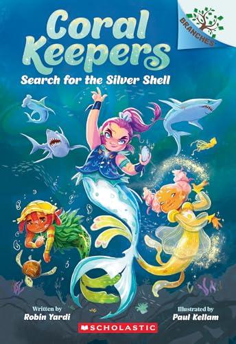 Search for the Silver Shell (Coral Keepers, Bk.1)
