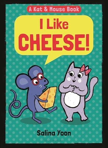 I Like Cheese! (Kat & Mouse, Volume 1)