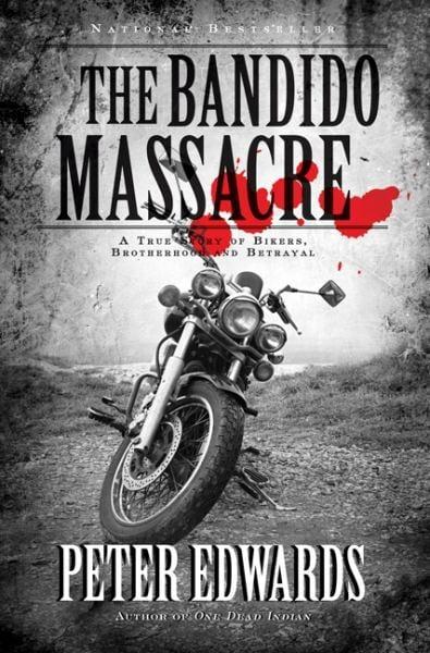 The Bandido Massacre: A True Story of Bikers, Brotherhood, and Betrayal