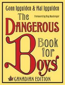 The Dangerous Book for Boys (Canadian Edition)