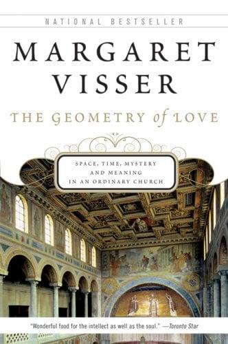 Geometry of Love: Space, Time, Mystery, And Meaning In An Ordinary Church