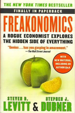 Freakonomics: A Rogue Economist Explores the Hidden Side of Everything