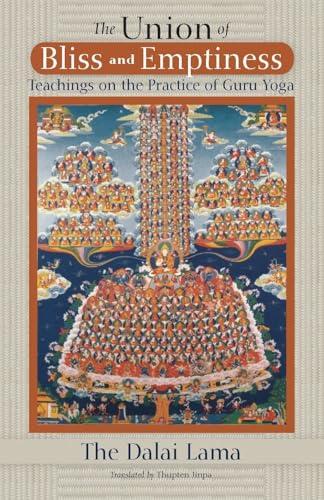 The Union of Bliss and Emptiness: Teachings on the Practice of Guru Yoga