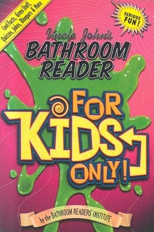 Uncle John's Bathroom Reader: For Kids Only
