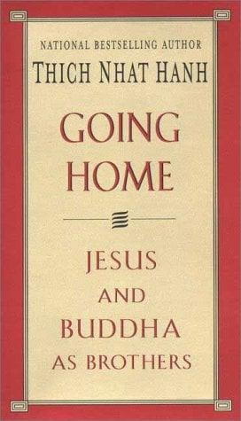 Going Home: Jesus and Buddha As Brothers