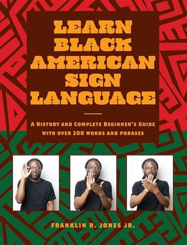 Learn Black American Sign Language: A History and Complete Beginner's Guide With Over 200  Words and Phrases