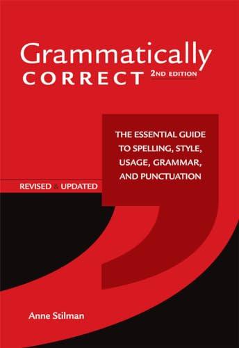 Grammatically Correct: The Essential Guide to Spelling, Style, Usage, Grammar, and Punctuation (Revised & Updated)