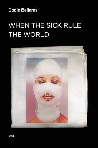 When the Sick Rule the World