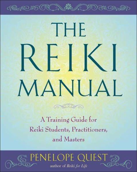 The Reiki Manual: A Training Guide for Reiki Students, Practitioners, and Masters