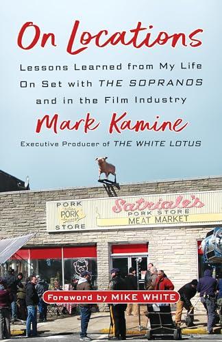 On Locations: Lessons Learned From My Life On Set With The Sopranos and in the Film Industry