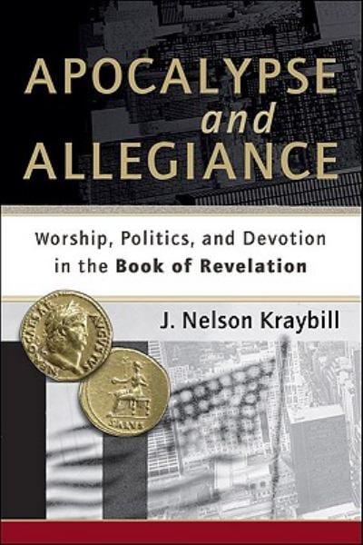 Apocalypse and Allegiance: Worship, Politics, and Devotion in the Book of Revelation (Spire Books)
