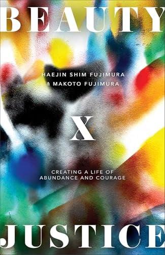 Beauty and Justice: Creating a Life of Abundance and Courage