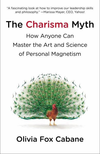 The Charisma Myth: How Anyone Can Master the Art and Science of Personal Magnetism
