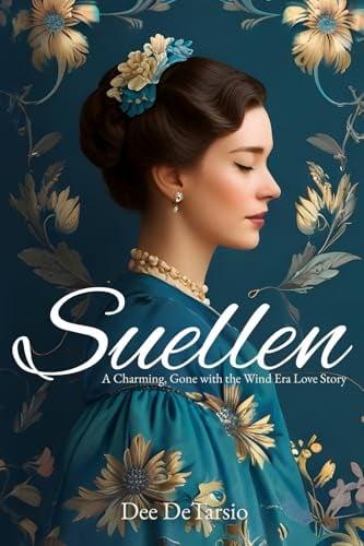 Suellen: A Charming, Gone With the Wind Era Love Story