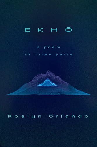 Ekho: A Poem in Three Parts