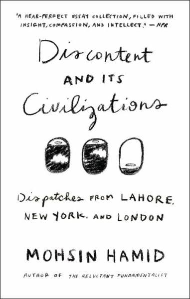 Discontent and its Civilizations: Dispatches from Lahore, New York, and London