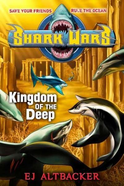 Kingdom of the Deep (Shark Wars, Bk. 4)