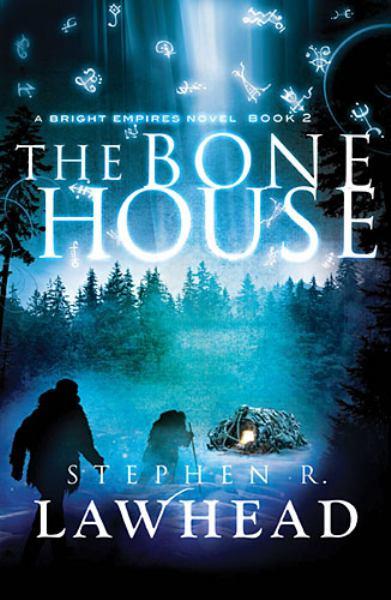 The Bone House (A Bright Empires Novel, Bk.2)
