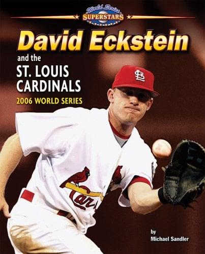 David Eckstein and the St. Louis Cardinals: 2006 World Series (World Series Superstars)