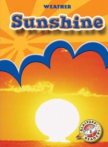 Sunshine (Weather, Blastoff! Readers, Level 3)