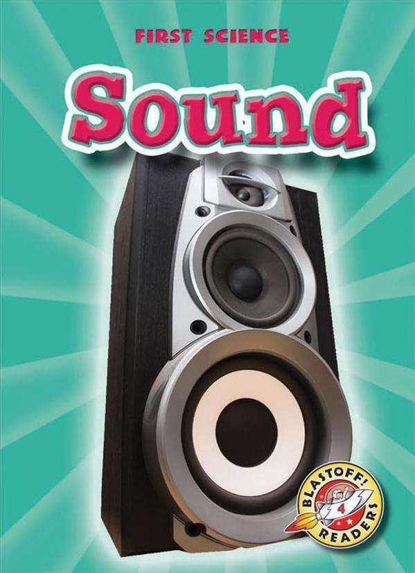 Sound (First Science, Blastoff! Readers, Level 4)
