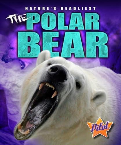 The Polar Bear (Pilot, Nature's Deadliest)