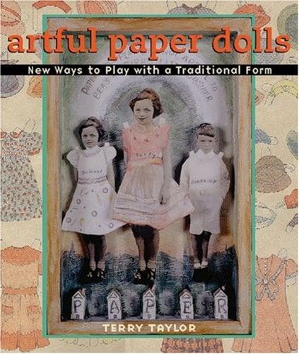 Artful Paper Dolls: New Ways to Play with a Traditional Form