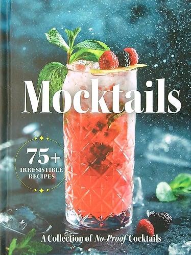 Mocktails: A Collection of No-Proof Cocktails