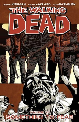 Something to Fear (The Walking Dead, Volume 17)