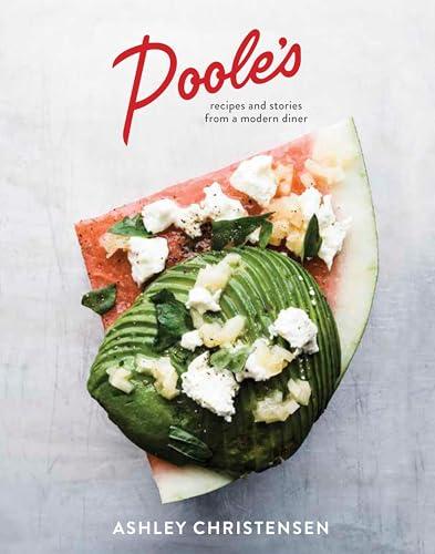 Poole's: Recipes and Stories From a Modern Diner