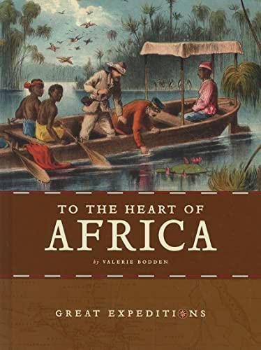 To the Heart of Africa (Great Expeditions)