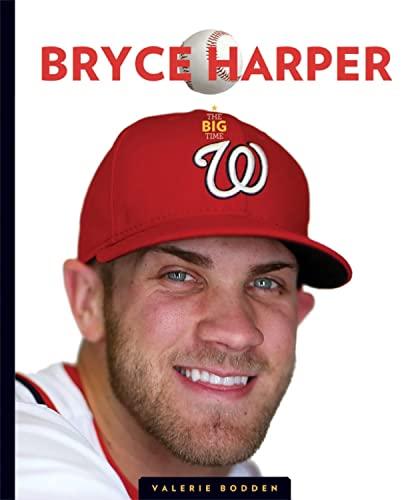 Bryce Harper (The Big Time)