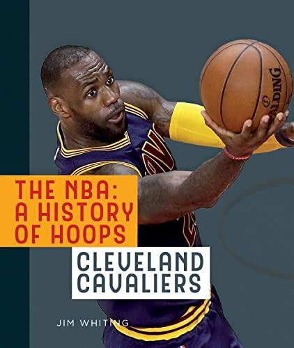 Cleveland Cavaliers (The NBA: A History of Hoops)