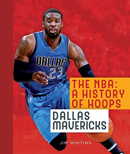 Dallas Mavericks (The NBA: A History of Hoops)