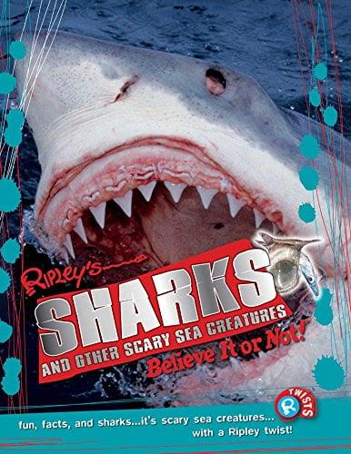 Sharks and Other Scary Sea Creatures (Ripley Twists)