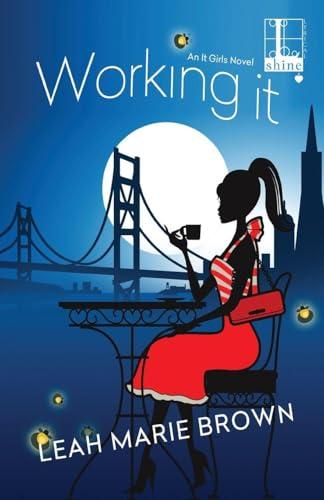 Working It (It Girls, Bk. 3)