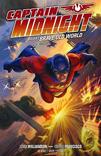 Brave Old World (Captain Midnight, Volume 2)