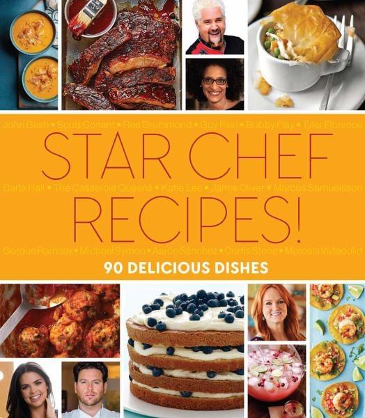 Star Chef Recipes!: 90 Delicious Dishes